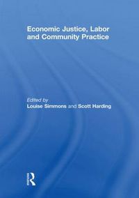 Cover image for Economic Justice, Labor and Community Practice