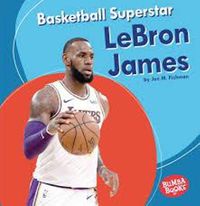 Cover image for Basketball Superstar LeBron James