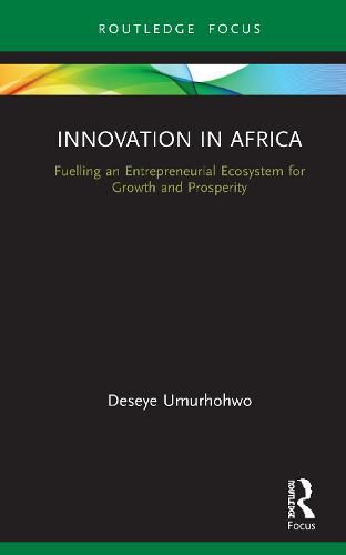 Cover image for Innovation in Africa: Fuelling an Entrepreneurial Ecosystem for Growth and Prosperity