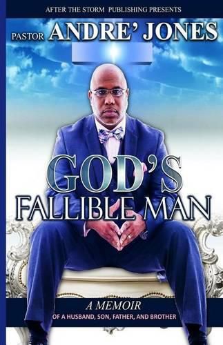 Cover image for God's Fallible Man: A Memoir of a Husband, Father, Son and, Brother