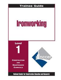 Cover image for Ironworking Level 1 Trainee Guide, 1e, Binder