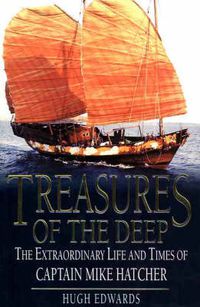 Cover image for Treasures of the Deep The Extraordinary Life and Times of Captain Mike H atcher
