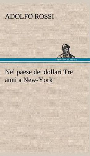 Cover image for Nel paese dei dollari Tre anni a New-York