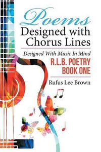 Cover image for Poems Designed with Chorus Lines: Designed with Music in Mind