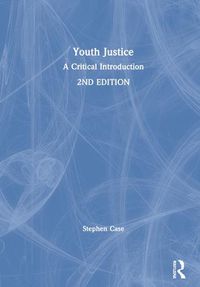 Cover image for Youth Justice: A Critical Introduction