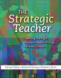 Cover image for The Strategic Teacher: Selecting the Right Research-Based Strategy for Every Lesson