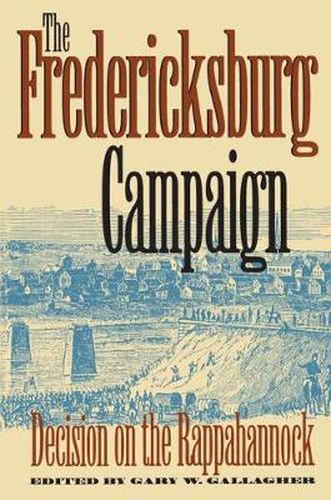 Cover image for The Fredericksburg Campaign: Decision on the Rappahannock