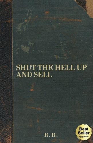 Cover image for Shut The Hell Up And Sell