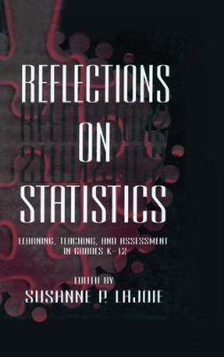 Cover image for Reflections on Statistics: Learning, Teaching, and Assessment in Grades K-12