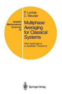 Cover image for Multiphase Averaging for Classical Systems: With Applications to Adiabatic Theorems