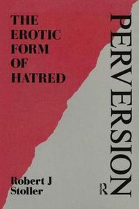Cover image for Perversion: The Erotic Form of Hatred