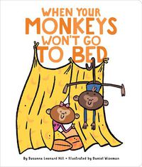 Cover image for When Your Monkeys Won't Go to Bed