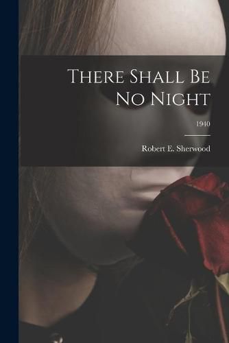 Cover image for There Shall Be No Night; 1940