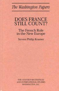 Cover image for Does France Still Count?: The French Role in the New Europe