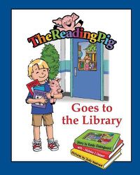 Cover image for The Reading Pig Goes To The Library