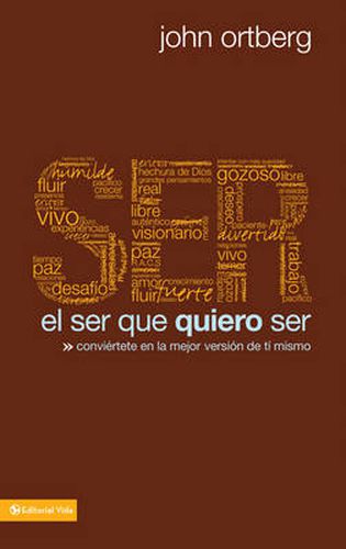 Cover image for El Ser Que Quiero Ser: Conviertete En La Mejor Version de Ti Mismo