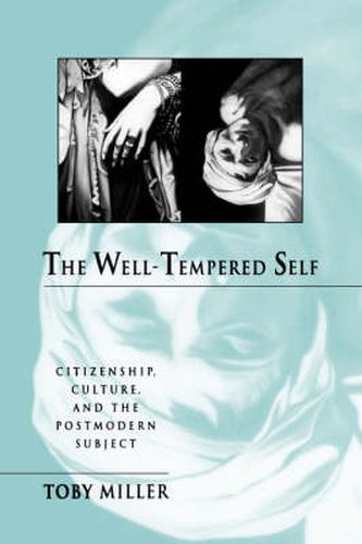 Cover image for The Well-tempered Self: Citizenship, Culture and the Postmodern Subject