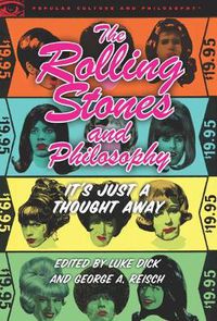 Cover image for The Rolling Stones and Philosophy: It's Just a Thought Away