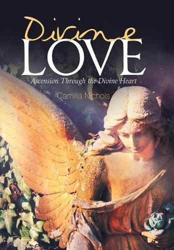 Cover image for Divine Love: Ascension Through the Divine Heart