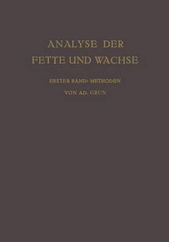 Cover image for Analyse Der Fette Und Wachse Sowie Der Erzeugnisse Der Fettindustrie: Erster Band Methoden