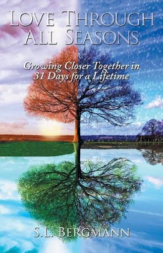 Cover image for Love through All Seasons: Growing Closer Together in 31 Days for a Lifetime