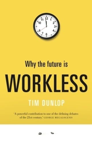 Cover image for Why the future is workless