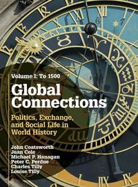 Cover image for Global Connections: Volume 1, To 1500: Politics, Exchange, and Social Life in World History