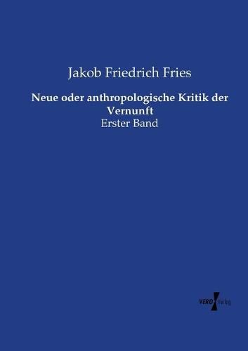 Cover image for Neue oder anthropologische Kritik der Vernunft: Erster Band