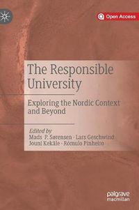 Cover image for The Responsible University: Exploring the Nordic Context and Beyond