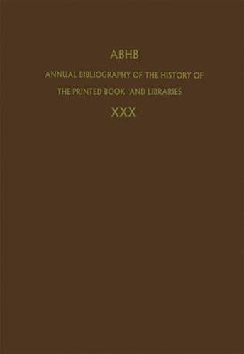 Cover image for Annual Bibliography of the History of the Printed Book and Libraries: Volume 30: Publications of 1999 and additions from the preceding years