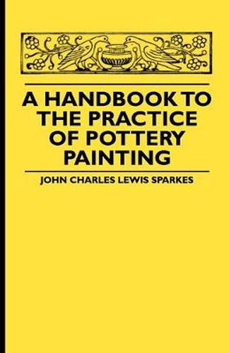 A Handbook To The Practice Of Pottery Painting