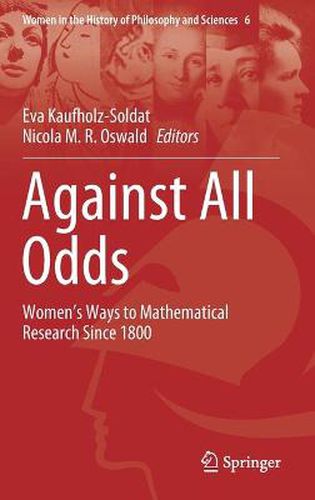 Cover image for Against All Odds: Women's Ways to Mathematical Research Since 1800