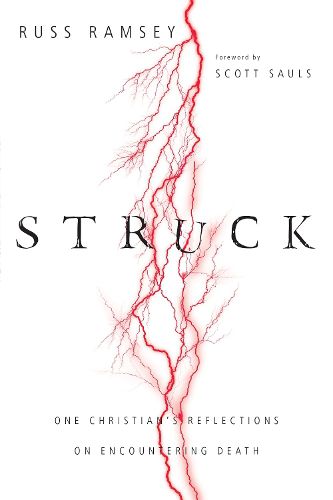 Struck - One Christian"s Reflections on Encountering Death