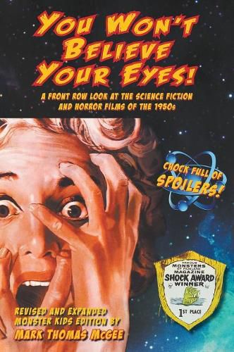 You Won't Believe Your Eyes! (Revised and Expanded Monster Kids Edition): A Front Row Look at the Science Fiction and Horror Films of the 1950s (hardback)