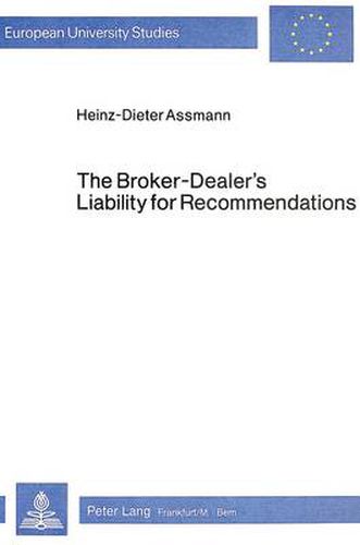 Cover image for Broker-Dealer's Liability for Recommendations: Under the U.S.Securities Laws and the Suitability Rules of Self-Regulatory Organizations