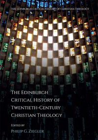 Cover image for The Edinburgh Critical History of Twentieth-Century Christian Theology