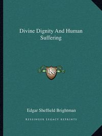 Cover image for Divine Dignity and Human Suffering