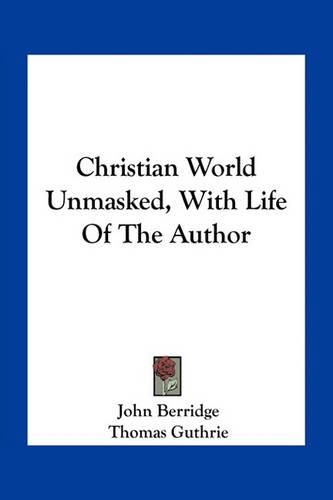 Christian World Unmasked, with Life of the Author