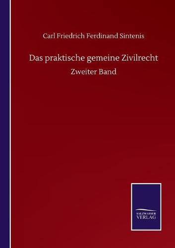 Das praktische gemeine Zivilrecht: Zweiter Band