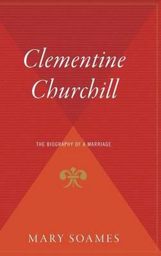 Clementine Churchill: The Biography of a Marriage