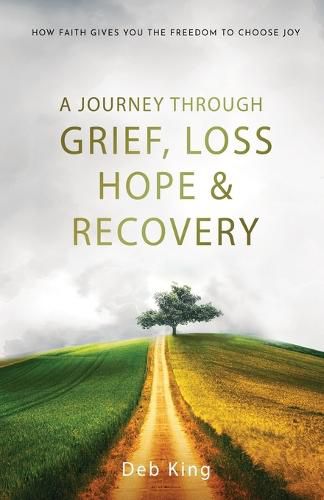 Cover image for A Journey Through Grief, Loss, Hope, and Recovery