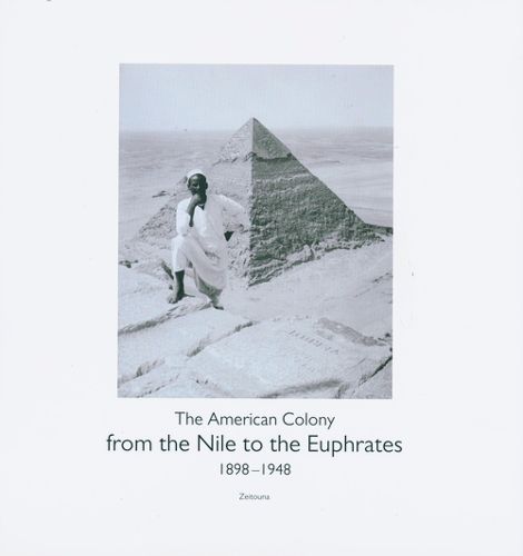 Cover image for From the Nile to the Euphrates: The American Colony (1898-1948)
