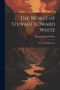 Cover image for The Works of Stewart Edward White