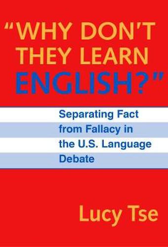 Cover image for Why Don't They Learn English?: Separating Fact from Fallacy in the U.S.Language Debate