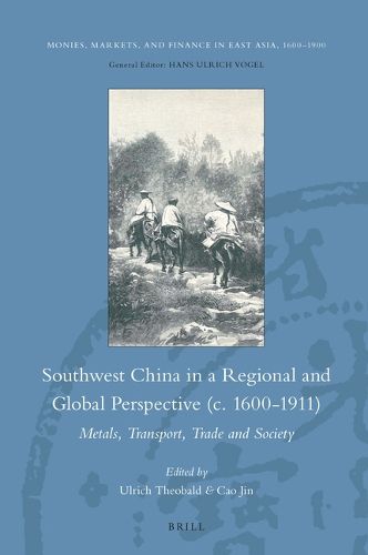 Cover image for Southwest China in a Regional and Global Perspective (c.1600-1911): Metals, Transport, Trade and Society