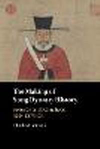 Cover image for The Making of Song Dynasty History: Sources and Narratives, 960-1279 CE