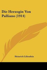 Cover image for Die Herzogin Von Palliano (1914)