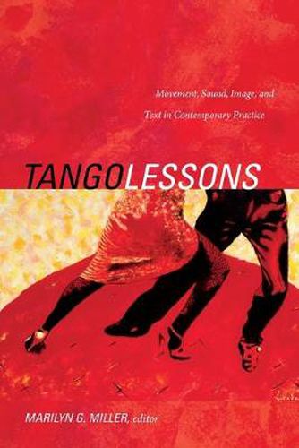 Cover image for Tango Lessons: Movement, Sound, Image, and Text in Contemporary Practice