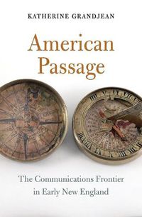 Cover image for American Passage: The Communications Frontier in Early New England