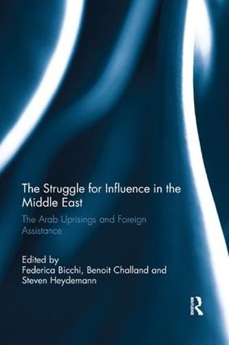 Cover image for The Struggle for Influence in the Middle East: The Arab Uprisings and Foreign Assistance